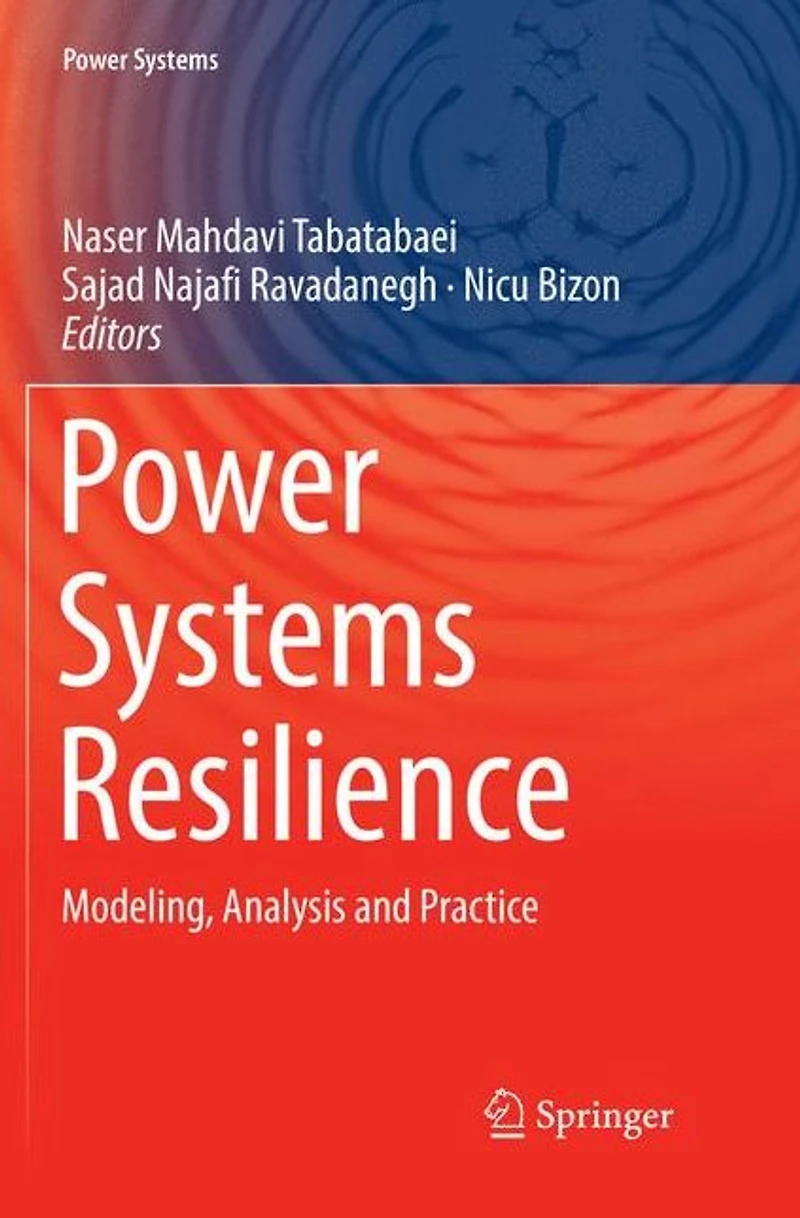 Power Systems Resilience: Modeling, Analysis and Practice