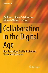 Collaboration the Digital Age: How Technology Enables Individuals, Teams and Businesses