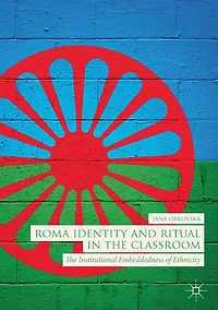 Roma Identity and Ritual The Classroom: Institutional Embeddedness of Ethnicity