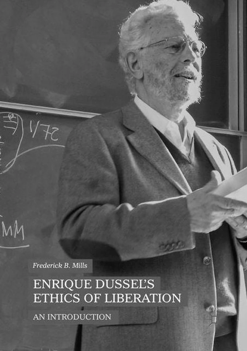 Enrique Dussel's Ethics of Liberation: An Introduction
