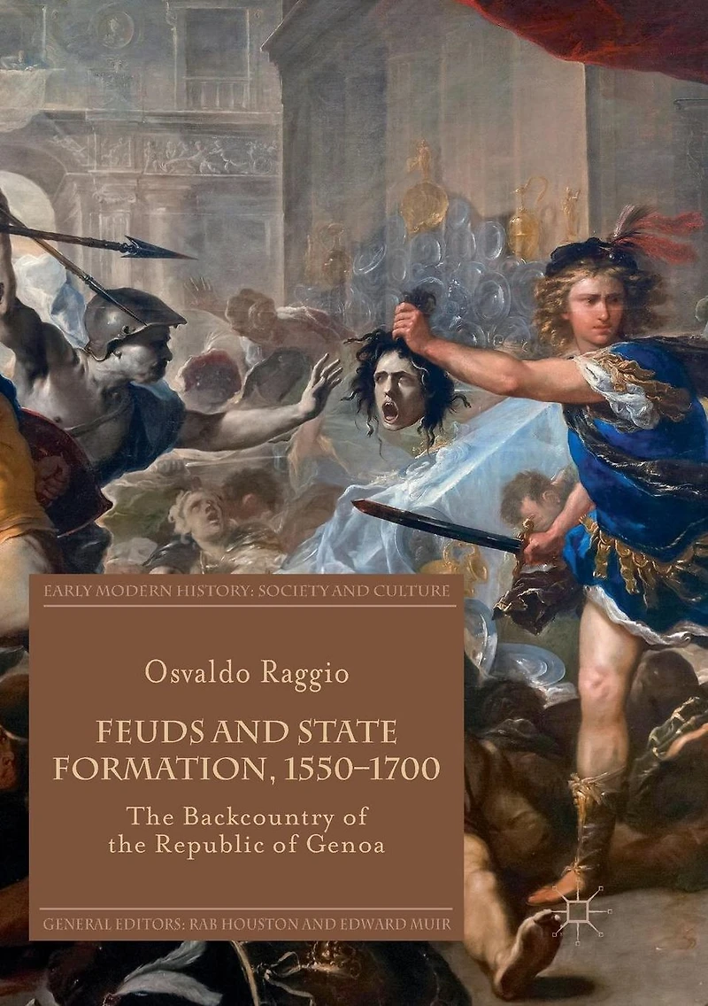 Feuds and State Formation, 1550-1700: the Backcountry of Republic Genoa