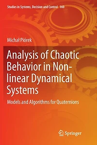 Analysis of Chaotic Behavior Non-linear Dynamical Systems: Models and Algorithms for Quaternions