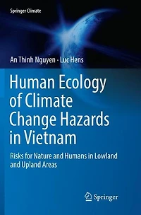 Human Ecology of Climate Change Hazards Vietnam: Risks for Nature and Humans Lowland Upland Areas