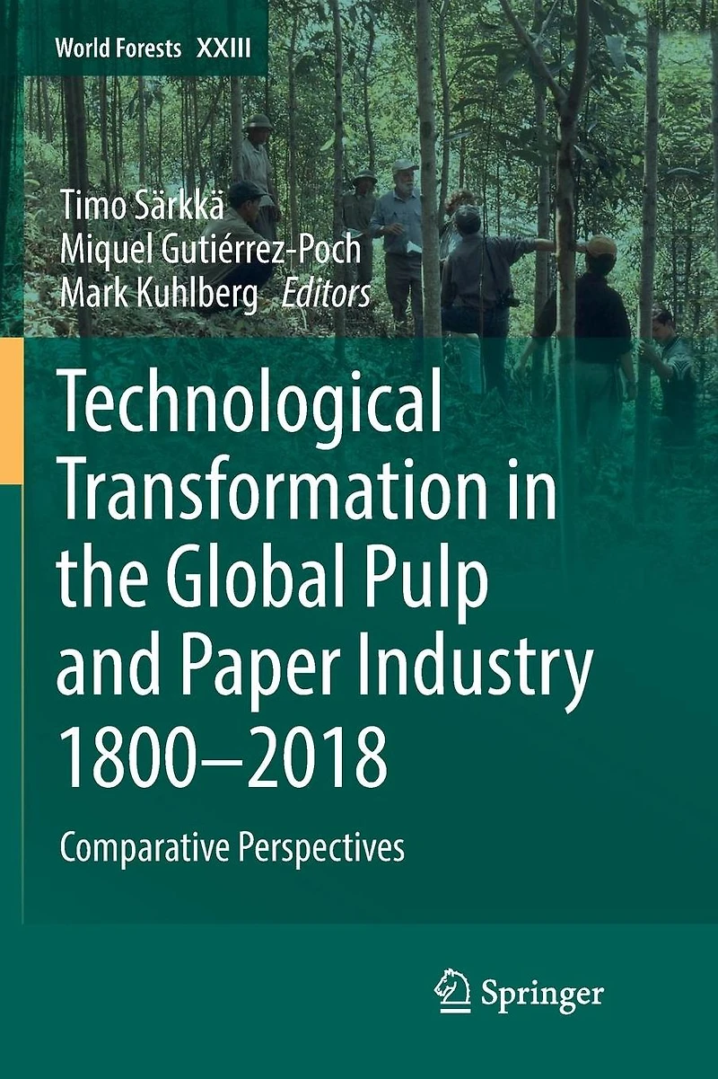 Technological Transformation the Global Pulp and Paper Industry 1800-2018: Comparative Perspectives