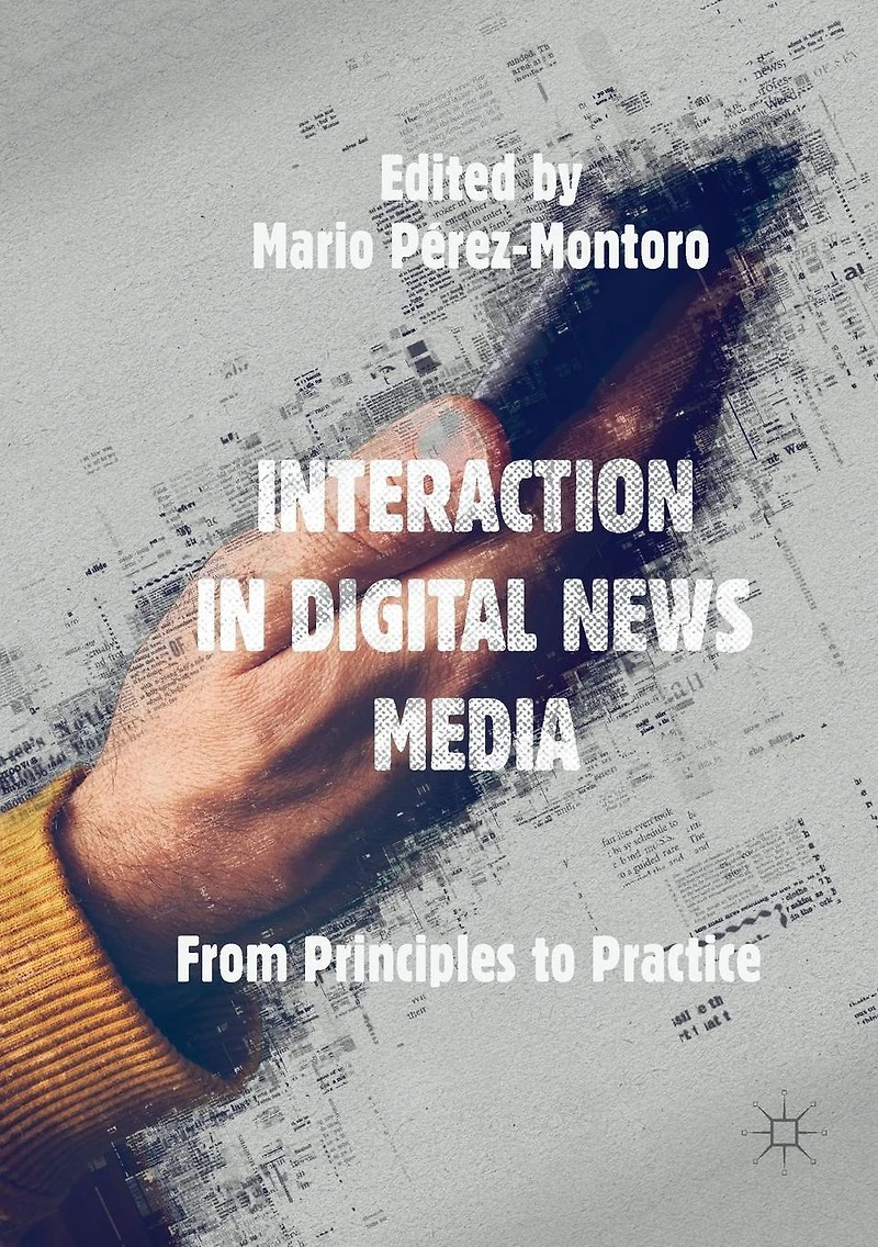 Interaction Digital News Media: From Principles to Practice