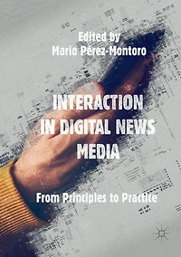Interaction Digital News Media: From Principles to Practice