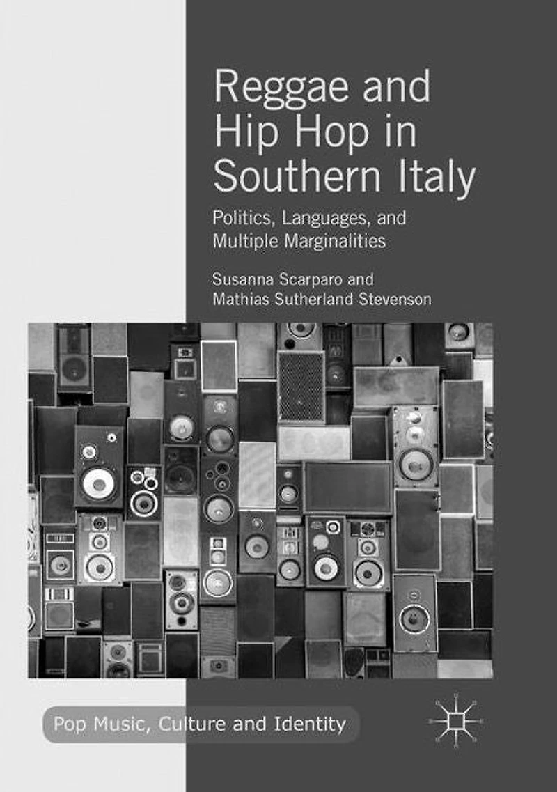 Reggae and Hip Hop Southern Italy: Politics, Languages, Multiple Marginalities