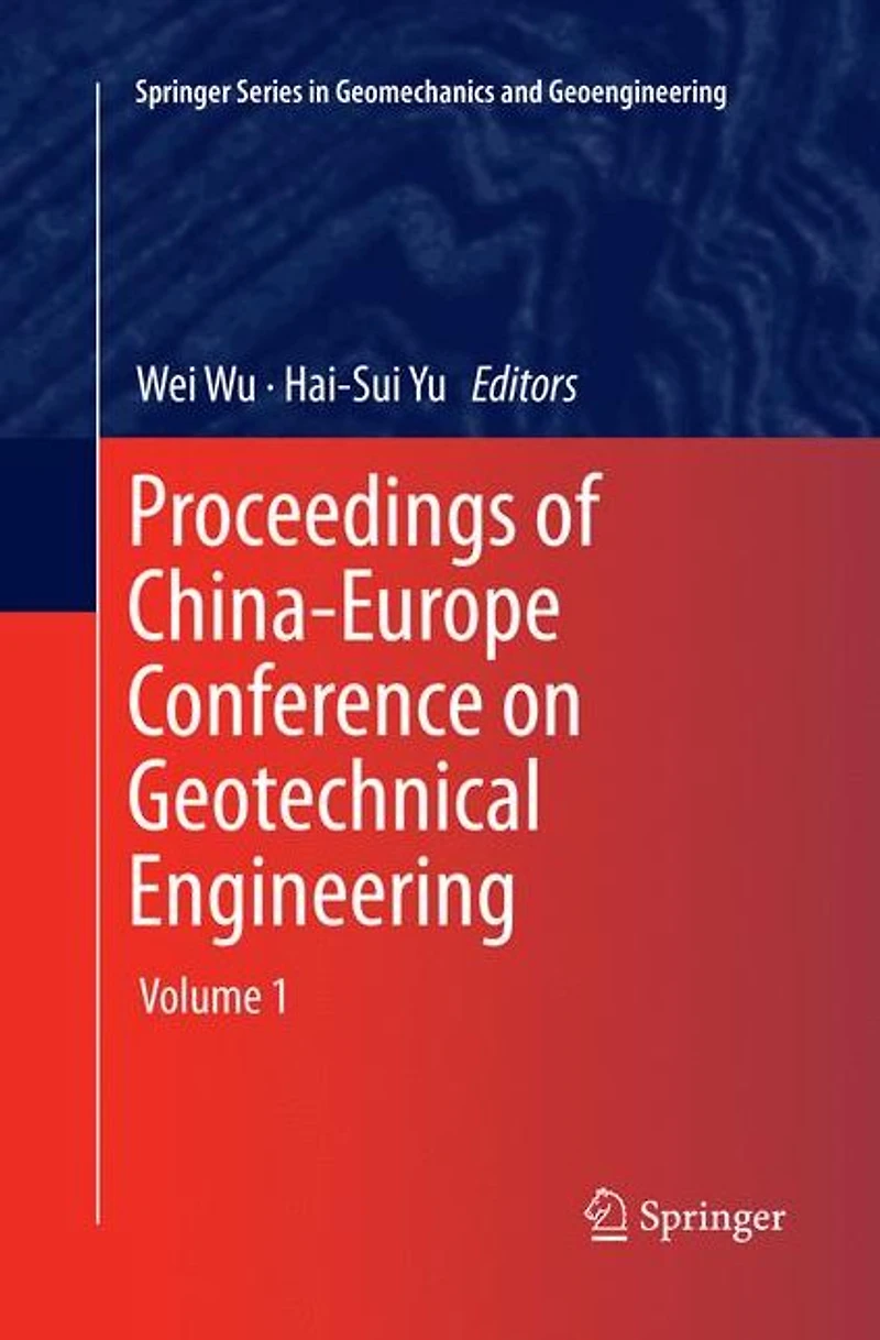 Proceedings of China-Europe Conference on Geotechnical Engineering: Volume