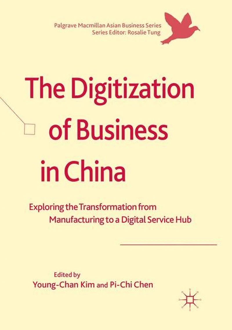 the Digitization of Business China: Exploring Transformation from Manufacturing to a Digital Service Hub