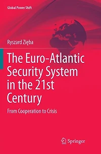 the Euro-Atlantic Security System 21st Century: From Cooperation to Crisis