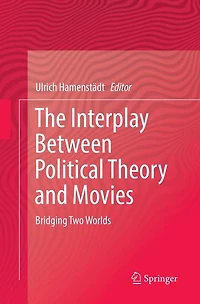 The Interplay Between Political Theory and Movies: Bridging Two Worlds