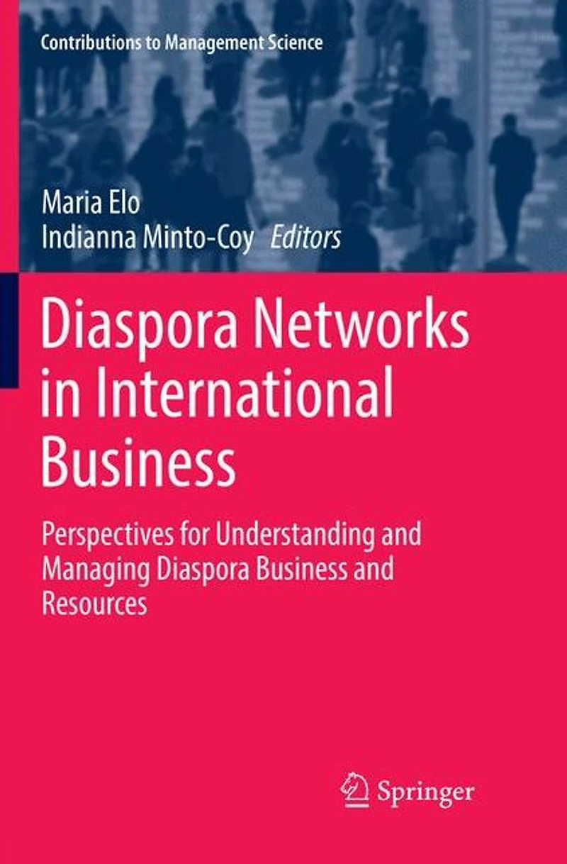 Diaspora Networks International Business: Perspectives for Understanding and Managing Business Resources