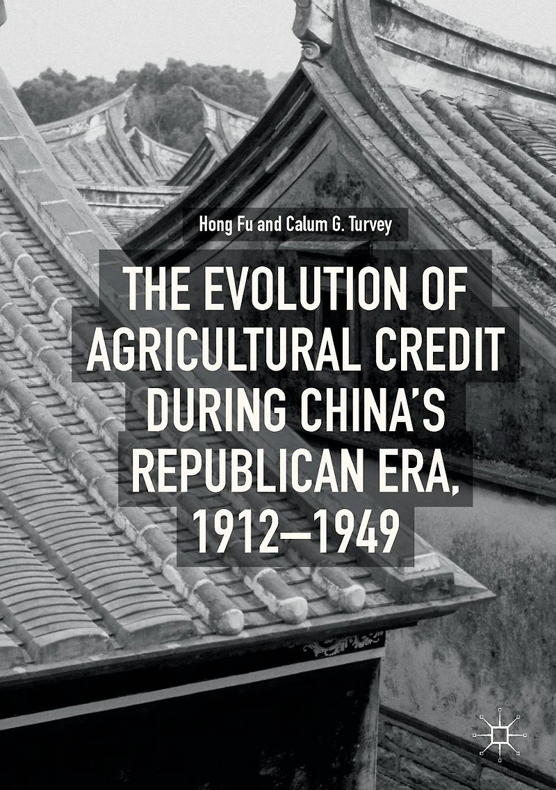 The Evolution of Agricultural Credit during China's Republican Era, 1912-1949