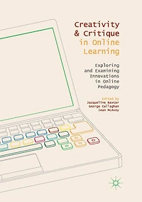 Creativity and Critique Online Learning: Exploring Examining Innovations Pedagogy