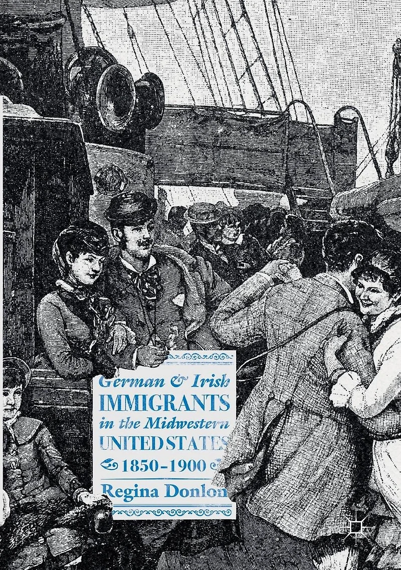 German and Irish Immigrants the Midwestern United States, 1850-1900
