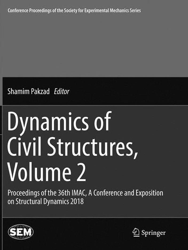 Dynamics of Civil Structures, Volume 2: Proceedings the 36th IMAC, A Conference and Exposition on Structural 2018