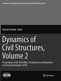 Dynamics of Civil Structures, Volume 2: Proceedings the 36th IMAC, A Conference and Exposition on Structural 2018