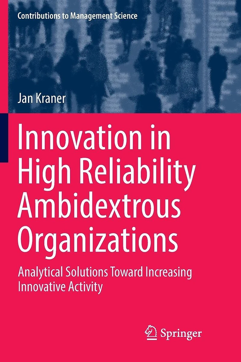 Innovation High Reliability Ambidextrous Organizations: Analytical Solutions Toward Increasing Innovative Activity