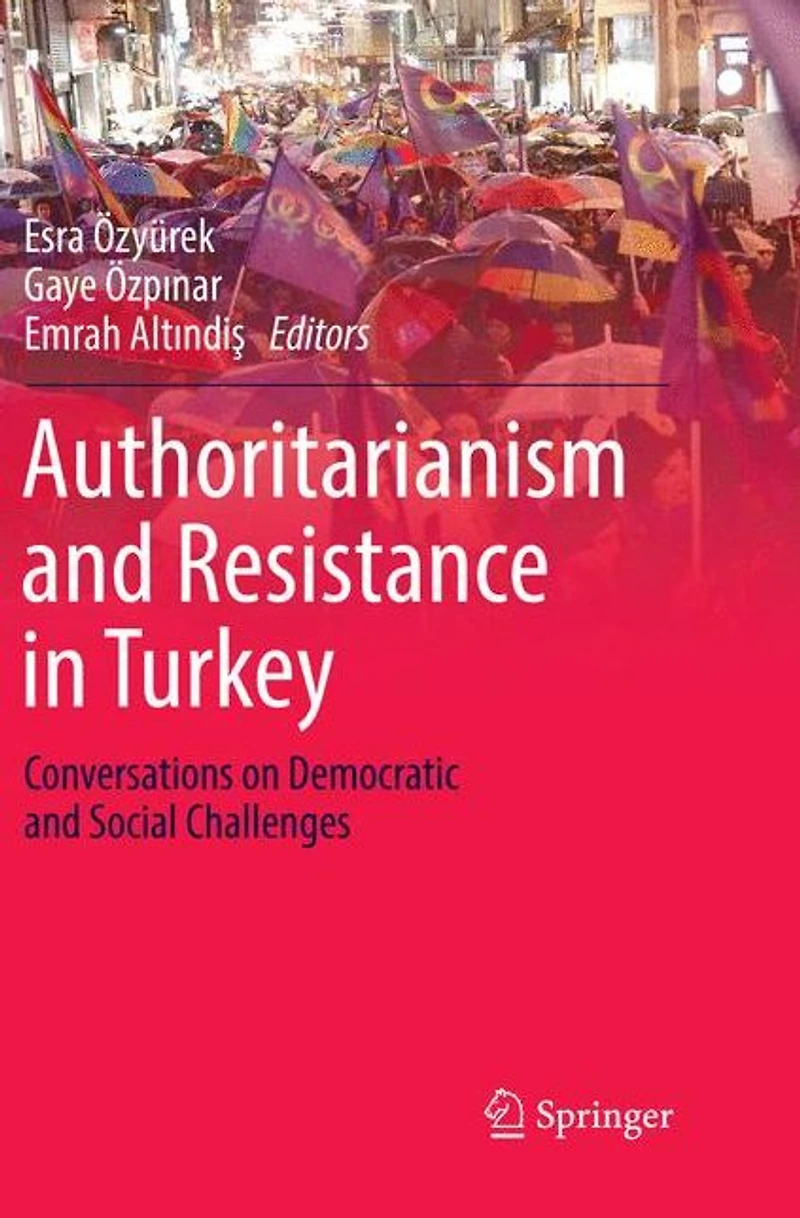 Authoritarianism and Resistance Turkey: Conversations on Democratic Social Challenges