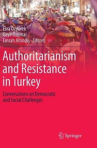 Authoritarianism and Resistance Turkey: Conversations on Democratic Social Challenges