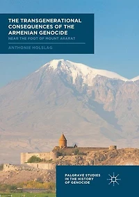 the Transgenerational Consequences of Armenian Genocide: Near Foot Mount Ararat