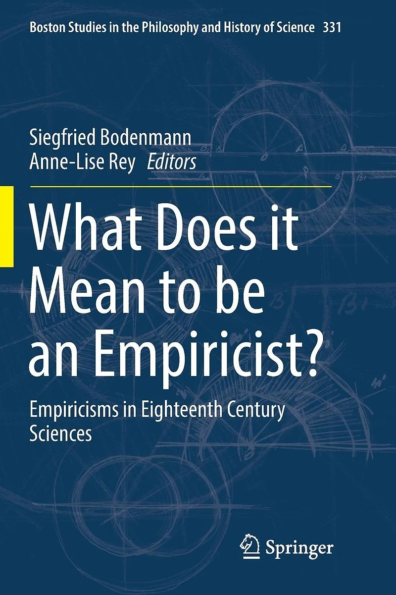 What Does it Mean to be an Empiricist?: Empiricisms Eighteenth Century Sciences