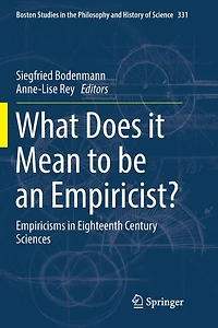 What Does it Mean to be an Empiricist?: Empiricisms Eighteenth Century Sciences