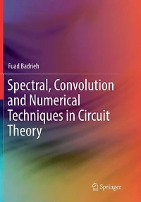 Spectral, Convolution and Numerical Techniques Circuit Theory