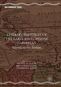Literary Histories of the Early Anglophone Caribbean: Islands Stream
