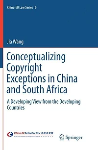 Conceptualizing Copyright Exceptions China and South Africa: A Developing View from the Countries