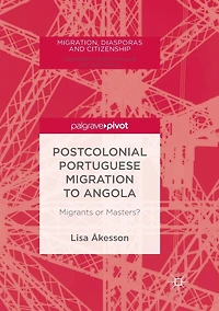 Postcolonial Portuguese Migration to Angola: Migrants or Masters?