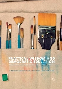 Practical Wisdom and Democratic Education: Phronesis, Art Non-traditional Students