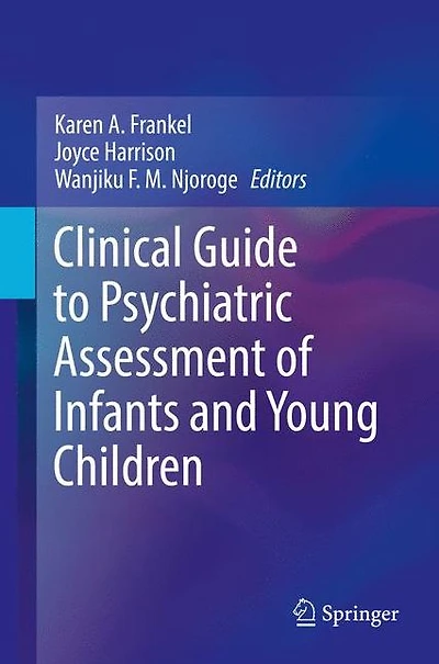 Clinical Guide to Psychiatric Assessment of Infants and Young Children