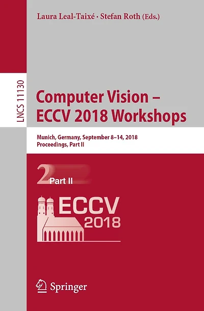 Computer Vision - ECCV 2018 Workshops: Munich, Germany, September 8-14, 2018, Proceedings