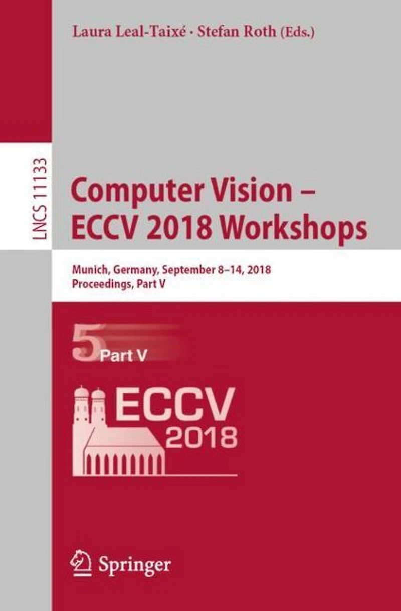 Computer Vision - ECCV 2018 Workshops: Munich, Germany, September 8-14, 2018, Proceedings