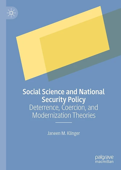 Social Science and National Security Policy: Deterrence, Coercion, Modernization Theories