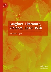 Laughter, Literature, Violence, 1840-1930