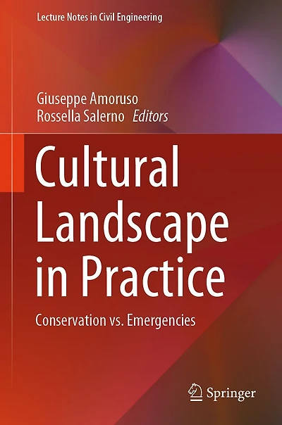 Cultural Landscape in Practice: Conservation vs. Emergencies