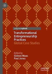 Transformational Entrepreneurship Practices: Global Case Studies
