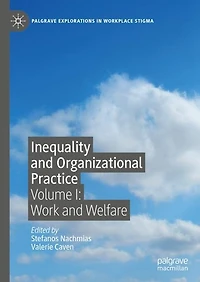 Inequality and Organizational Practice: Volume I: Work Welfare
