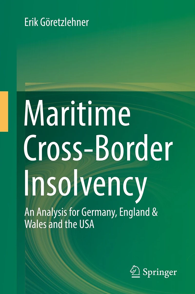 Maritime Cross-Border Insolvency: An Analysis for Germany, England & Wales and the USA