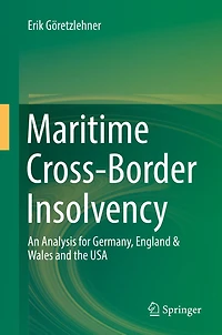 Maritime Cross-Border Insolvency: An Analysis for Germany, England & Wales and the USA