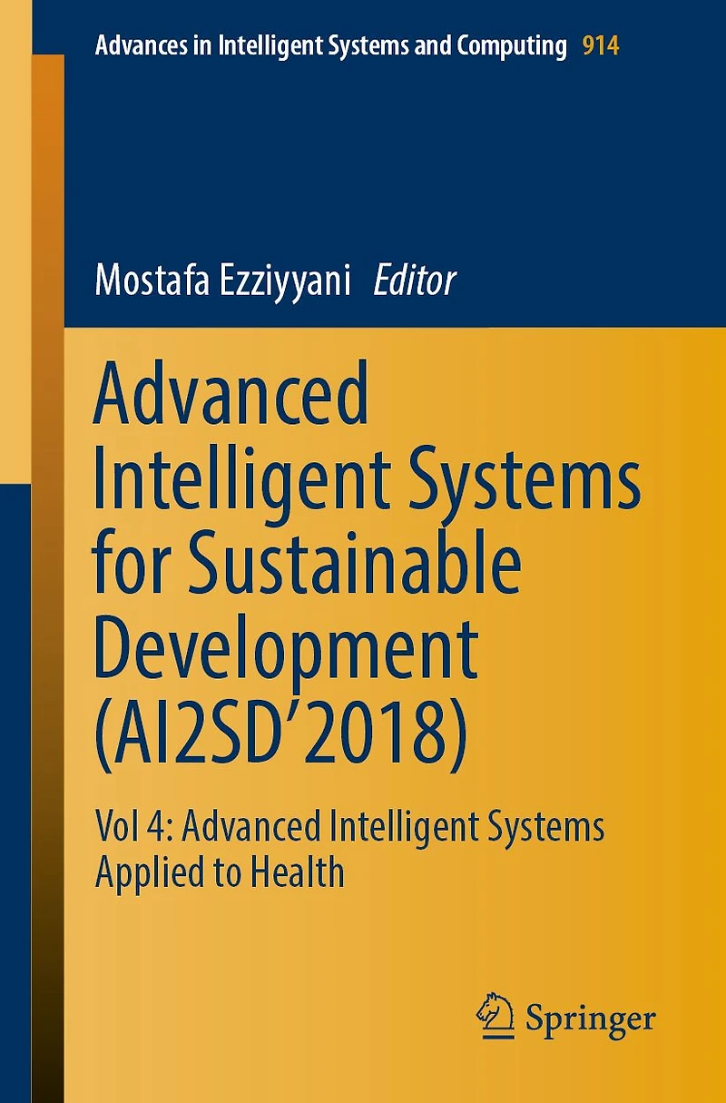 Advanced Intelligent Systems for Sustainable Development (AI2SD'2018): Vol 4: Advanced Intelligent Systems Applied to Health