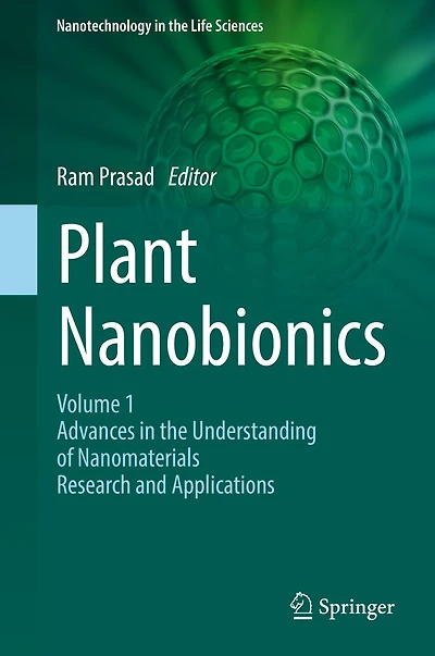 Plant Nanobionics: Volume 1, Advances the Understanding of Nanomaterials Research and Applications