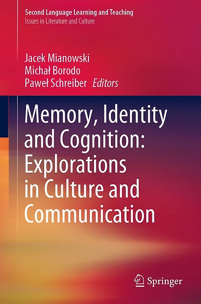 Memory, Identity and Cognition: Explorations Culture Communication