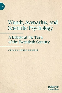 Wundt, Avenarius, and Scientific Psychology: A Debate at the Turn of Twentieth Century