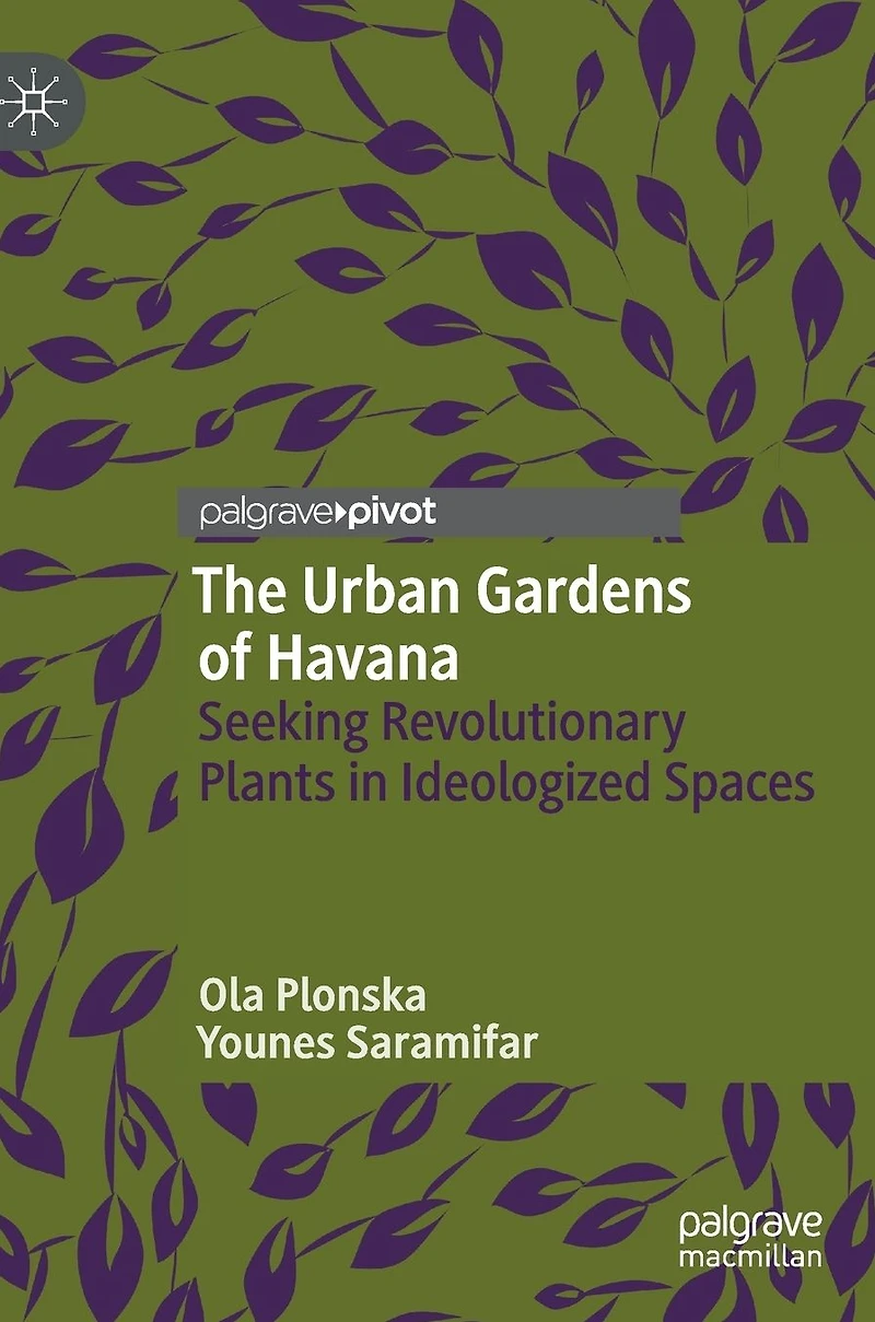 The Urban Gardens of Havana: Seeking Revolutionary Plants in Ideologized Spaces