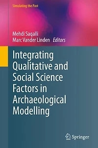 Integrating Qualitative and Social Science Factors Archaeological Modelling