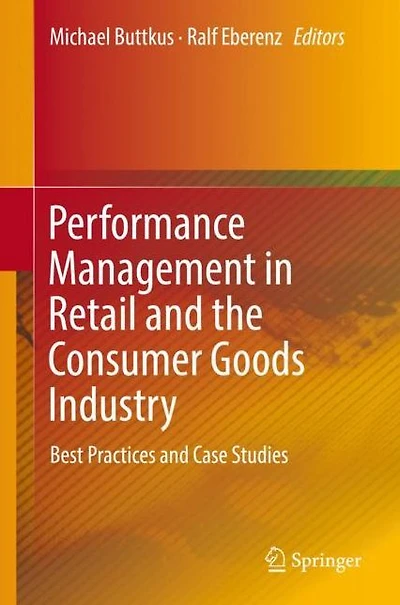 Performance Management Retail and the Consumer Goods Industry: Best Practices Case Studies