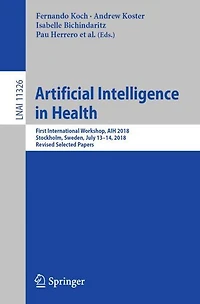 Artificial Intelligence in Health: First International Workshop, AIH 2018, Stockholm, Sweden, July 13-14, 2018, Revised Selected Papers